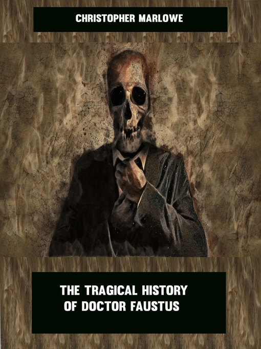 Title details for The Tragical History of Doctor Faustus by Christopher Marlowe - Available